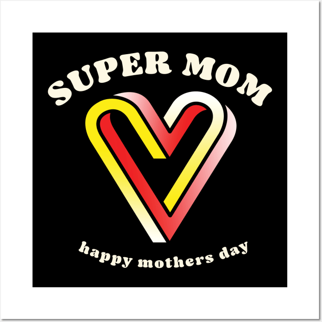 Cute Super Mom Happy Mothers day Wall Art by opippi